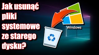 🔐✨Jak usunąć pliki systemowe ze starego dysku? | PORADNIK