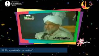 Light moments with Khulafa Ahmadiyyat