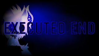 Executed End