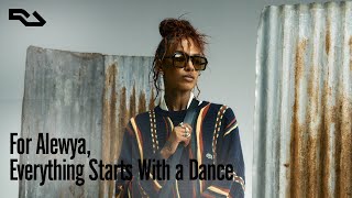 For Alewya, Everything Starts With a Dance