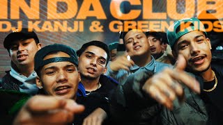 DJ KANJI & GREEN KIDS - In Da Club (feat. ACHA, Flight-A & Swag-A, Crazy-K & BARCO) [Official Video]