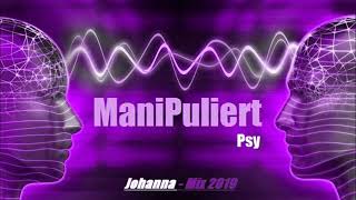 ManiPuliert Psy  - Johanna Mix - PsyTrance-PsyProg-DanceMix-Oktober 2019