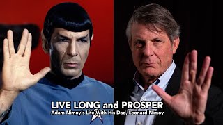 Live Long and Prosper Adam Nimoy discusses Life With His father, Star Trek's Leonard Nimoy