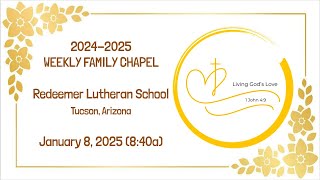 January 8, 2025 Redeemer Lutheran School Weekly Chapel