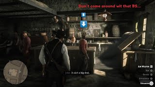 RDR2:Don't come around wit that BS!