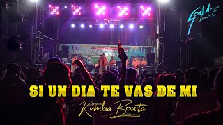 Si un Dia Te Vas De Mi / Agrupacion Kumbia Bonita En Vivo