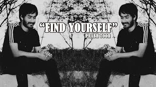 PRABH TOOR - FIND YOURSELF | ROUGH AUDIO | RAP SONG 2020