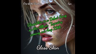GlassSkin is the Debut Single for the new album Tapestry coming out Aug 29th