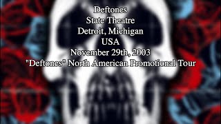Deftones | Live at State Theatre, Detroit | (11/29/2003) [AUDIO]