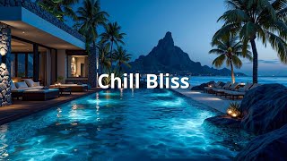 Lounge Chill Bliss ~ Deep Chillout Vibes for Tropical Island Relaxation & Unwinding Night