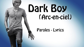 Max Wevan - Dark Boy (Arc-en ciel) - Paroles / Lyrics