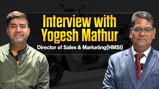 Interview with Yogesh Mathur, Director, Sales and Marketing, Honda Motorcycle and Scooter India.