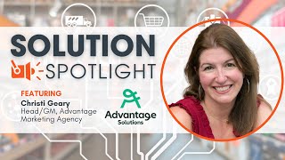 Solution Spotlight: Featuring Advantage Solutions