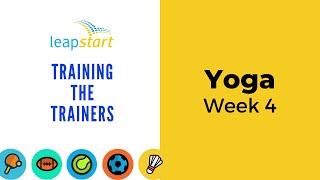 Training the Trainers -  Yoga - Week 4