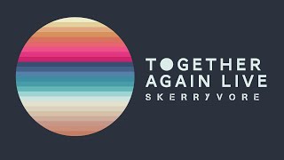 Skerryvore - Together Again [LIVE]