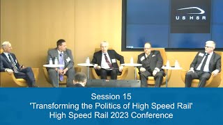 Session: 'Transforming the Politics of High Speed Rail' (High Speed Rail 2023 Conference)