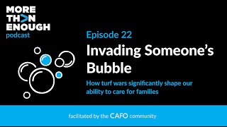 Invading Someone’s Bubble: How turf wars significantly shape our ability to care for families