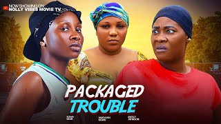 PACKAGED TROUBLE : MERCy JOHNSON ,SONIA UCHE AND MARYANN UGWU 2025 NEWLY RELEASED
