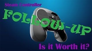 Steam Controller Tutorial (FOLLOW UP) - How to configure in-game controls