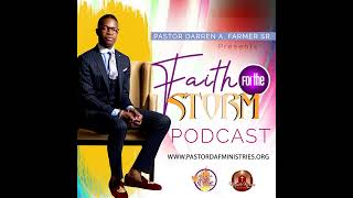 Apostle Darren Farmer presents Faith For The Storm "Divine Transference"