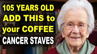At 105, I Add THIS to Your Coffee — Stem Cells Reactivate, Cancer Starves — Doctors Shock.