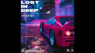 Lost In Deep 🌀💥✨ [ Vol . 24 ] [ Dj Set ] [ Pure Deep & Elegant House ]
