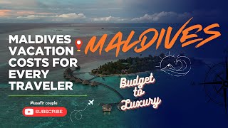 Maldives Vacation Costs: From Budget to Luxury! 🏝️💰 #Maldives #musafircouple #travelcouple