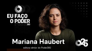 Eu faço o Poder: Mariana Haubert, editora sênior do Poder360