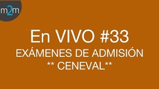 ✅ Conexión en vivo #33 : EXÁMENES DE ADMISIÓN - CENEVAL