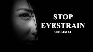 Stop Eye Strain (Get Rid of Eye Pain) Subliminal