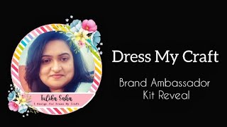 Brand Ambassador Kit Reveal of Dress My Craft | Craft Haul | First DT Kit