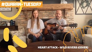 HEART ATTACK by Wild Rivers (Cover)