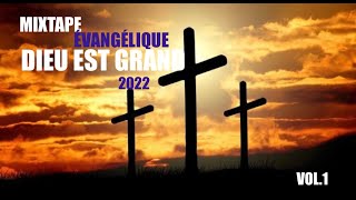 Mixtape Évangélique Dieu Est Grand Vol.1 🙏🏽 Louange & Adoration By Dj ZÈD 2022