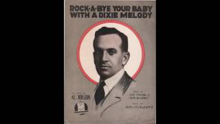 Al Jolson - Rock-a-Bye Your Baby with a Dixie Melody (1918)