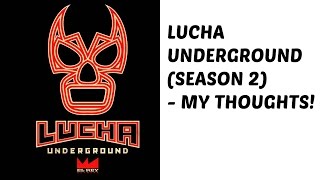 Lucha Underground Season 2 - My Opinion!