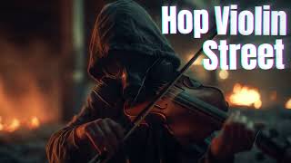 【Violin x Hip Hop Playlist】– I Didn’t Stop When They Surrounded Me