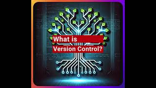 What is Version Control (7 of 16)