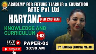 B.Ed 2nd Year | Knowledge and Curriculum | Paper 01 | Lecture 03 | Rachna Ma’am | AFTE Institute