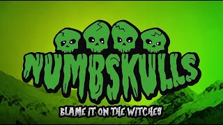 Numbskulls - Blame It On The Witches [Official Video]