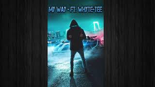 My Way Ft Whyte Tee