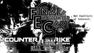 Final Encounter Cast - Episode 96 - Kill Your Idols