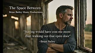 The Space Between / Brian Bailey Music Productions