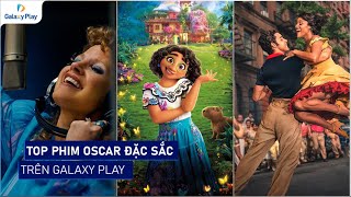 Nghỉ lễ thưởng thức top phim Oscar đặc sắc trên Galaxy Play