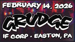 GRUDGE @ IF Corp in Easton, PA - 2/14/26