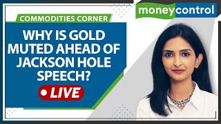 Commodity Live: Gold Prices Muted Ahead Of Powell's Jackson Hole Speech; Key Support Levels To Watch