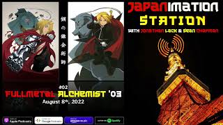 FULLMETAL ALCHEMIST (2003) Review & Discussion | Japanimation Station S1E2