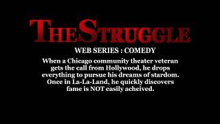 " The Struggle" web series. Episode 3:  What? (Part 2)