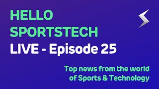 Hello SportsTech LIVE 25: Olympics, MLB 5G Drone, Barstool, NFL, AWS, Arsenal