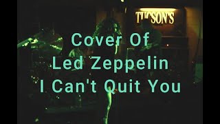 Led Zeppelin - I Can't Quit You - Cover - TVRTS -Tucson's upgraded version