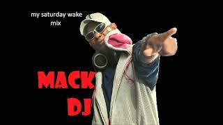 ENJOY IT - MY SATURDAY WAKE UP  a mix by mack dj